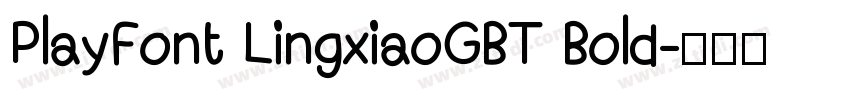 PlayFont LingxiaoGBT Bold字体转换
